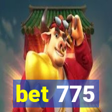 bet 775